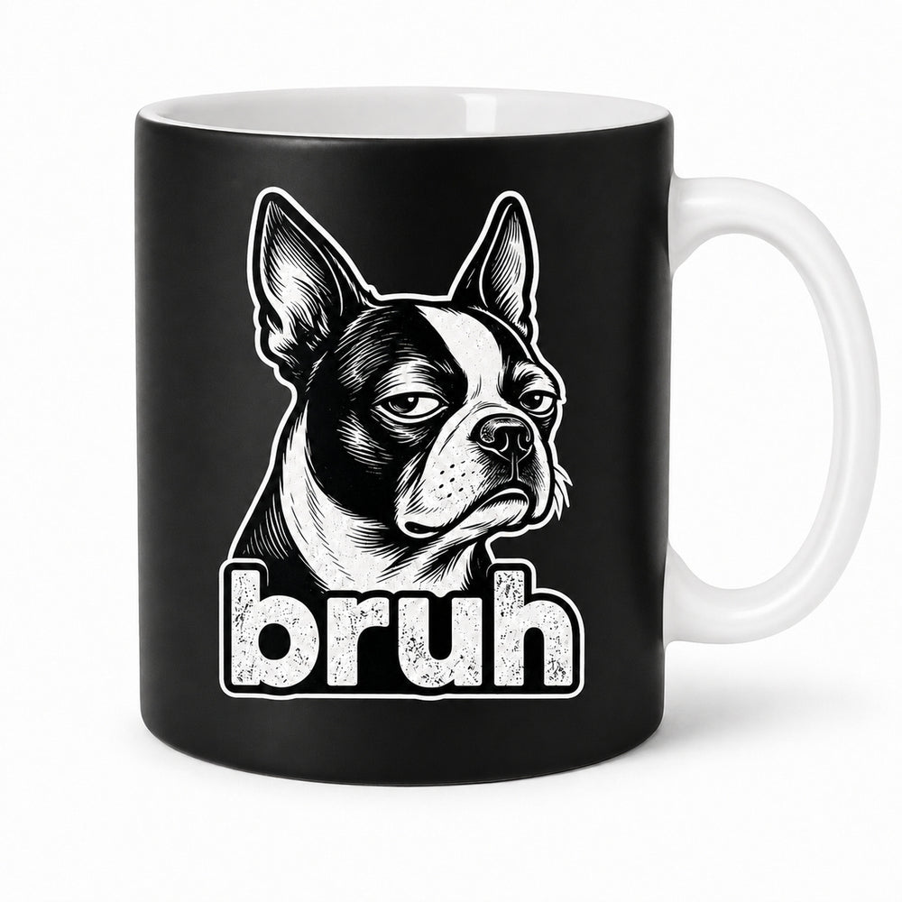 Bruh Boston Terrier Mug – Funny Dog Graphic Mug