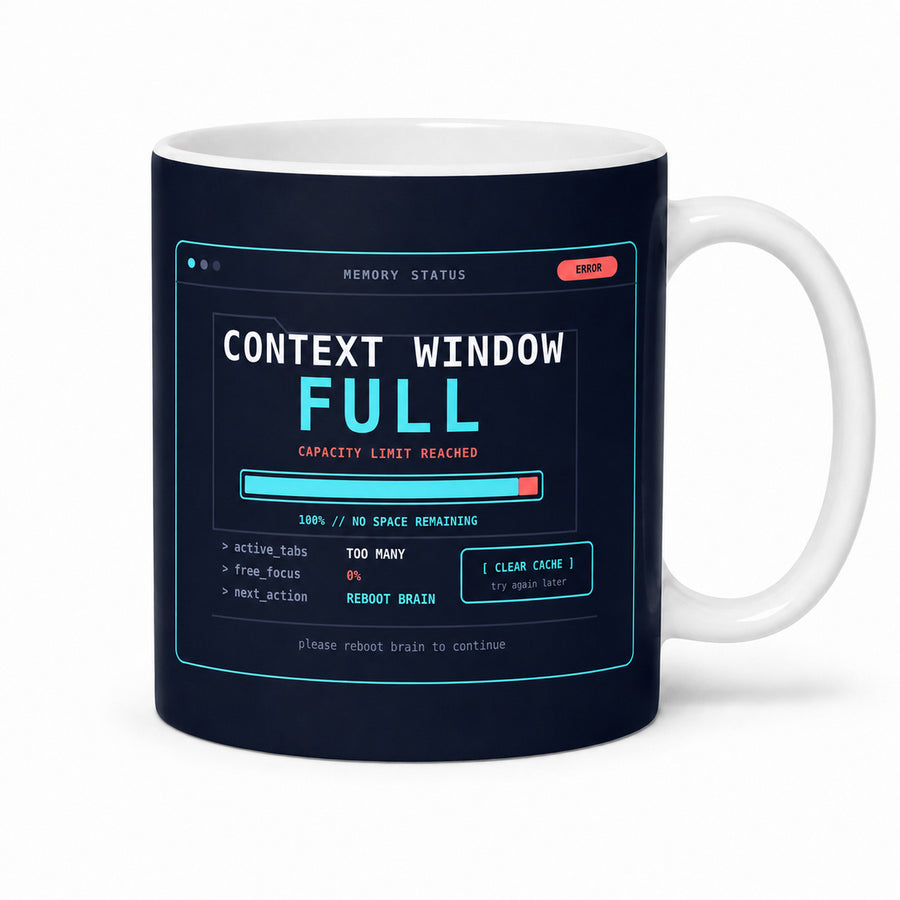 Context Window Full Mug – Funny AI Tech Graphic Mug