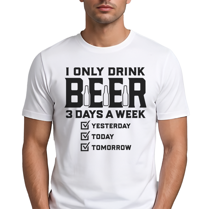 I Only Drink Beer 3 Days A Week Graphic Tee – Funny Beer Front Print