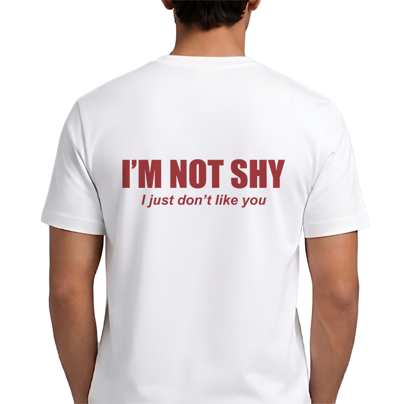 I'm Not Shy I Just Don't Like You Back Print Graphic Tee