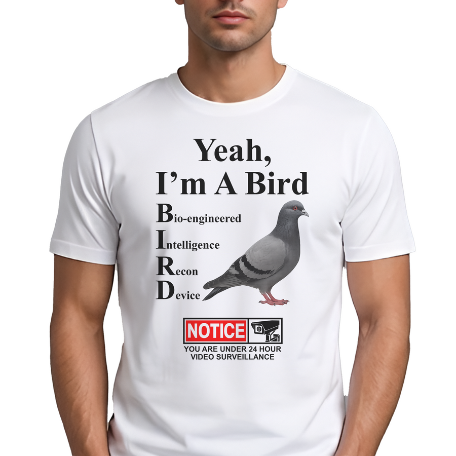 Yeah, I'm A Bird T-Shirt – Funny Government Conspiracy Graphic Tee