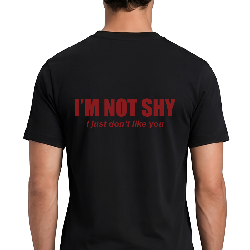I'm Not Shy I Just Don't Like You Back Print Graphic Tee
