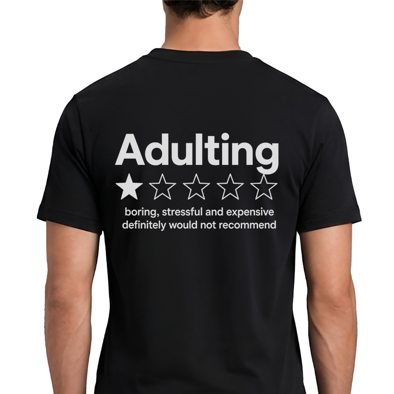 Adulting – Would Not Recommend Funny Graphic T-Shirt