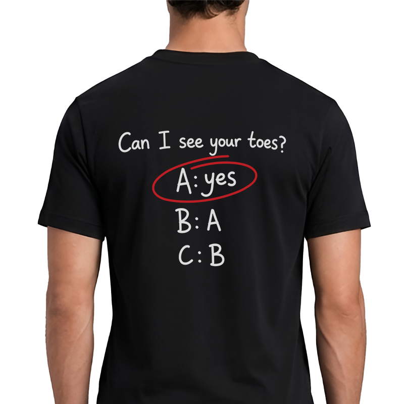 Can I See Your Toes? T-Shirt – Funny Quiz Back Print Graphic Tee