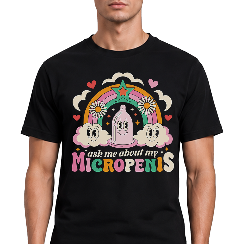 Ask Me About My Micropenis Graphic Tee – Funny Adult Humour Front Print