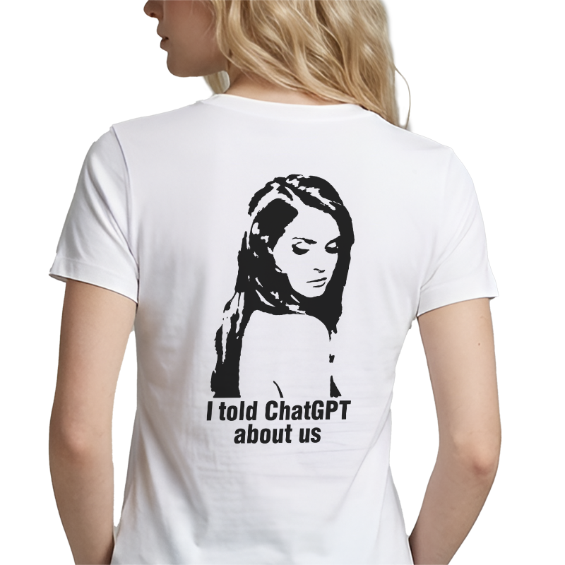I Told ChatGPT About Us Back Print Graphic Tee