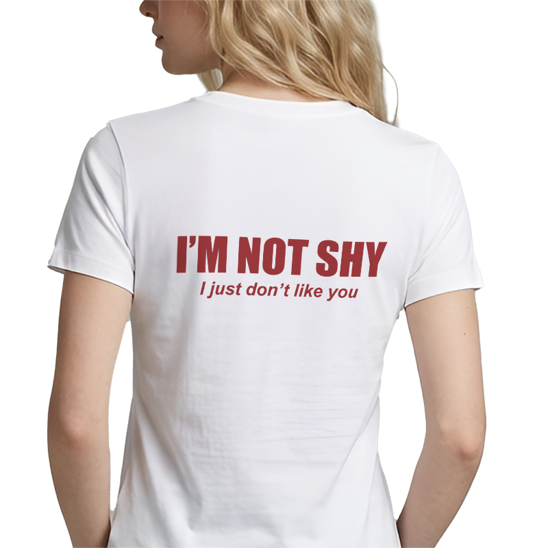 I'm Not Shy I Just Don't Like You Back Print Graphic Tee