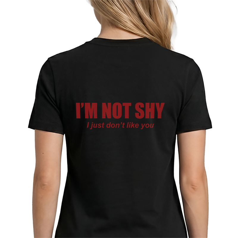 I'm Not Shy I Just Don't Like You Back Print Graphic Tee