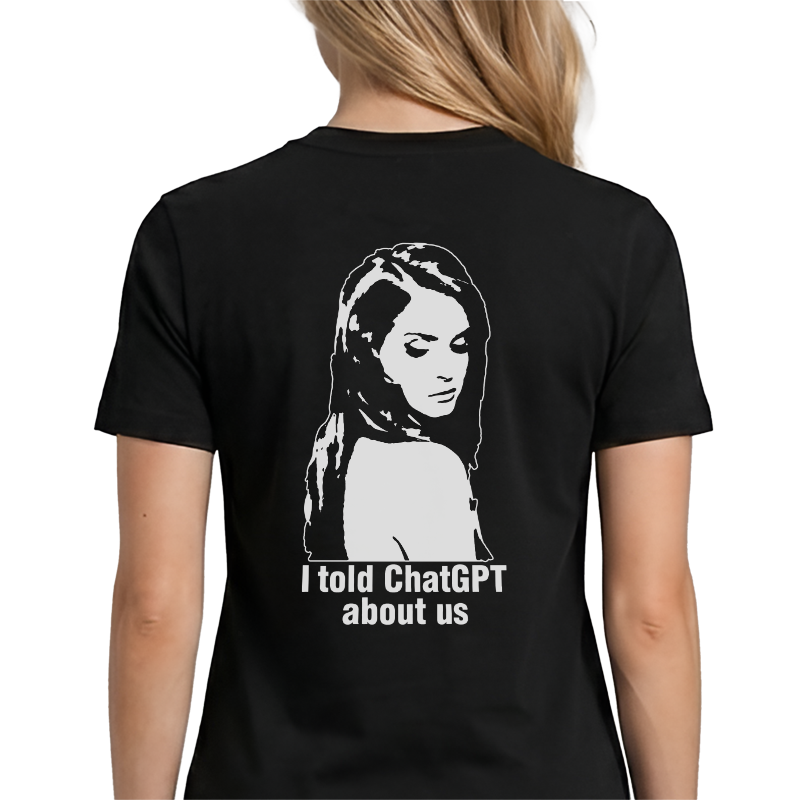I Told ChatGPT About Us Back Print Graphic Tee