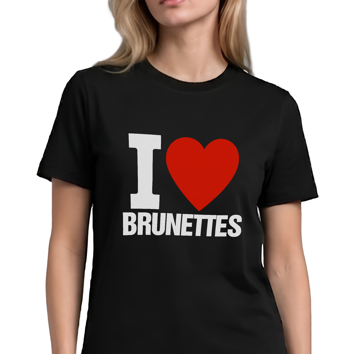 I Love Brunettes T-Shirt – Funny Bold Graphic Tee