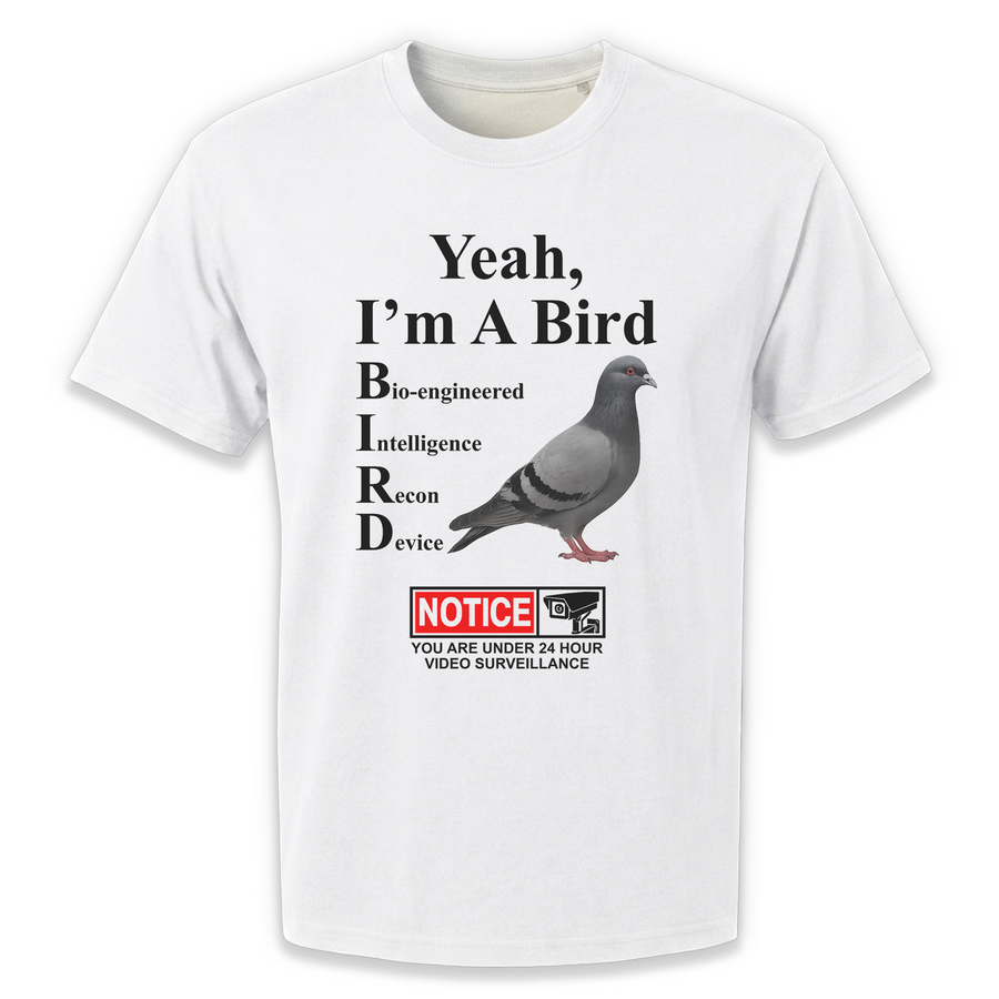 Yeah, I'm A Bird T-Shirt – Funny Government Conspiracy Graphic Tee