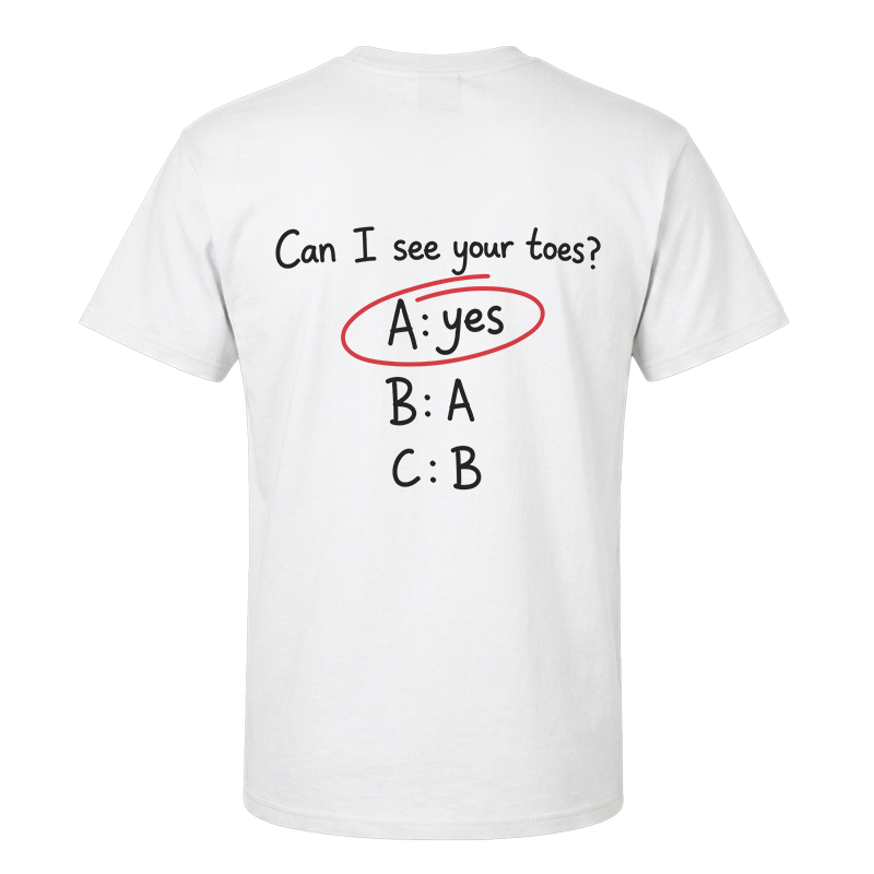 Can I See Your Toes? T-Shirt – Funny Quiz Back Print Graphic Tee