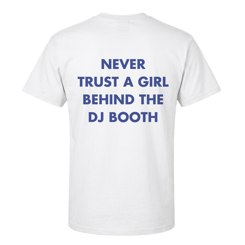 Never Trust A Girl Behind The DJ Booth Back Print Graphic Tee