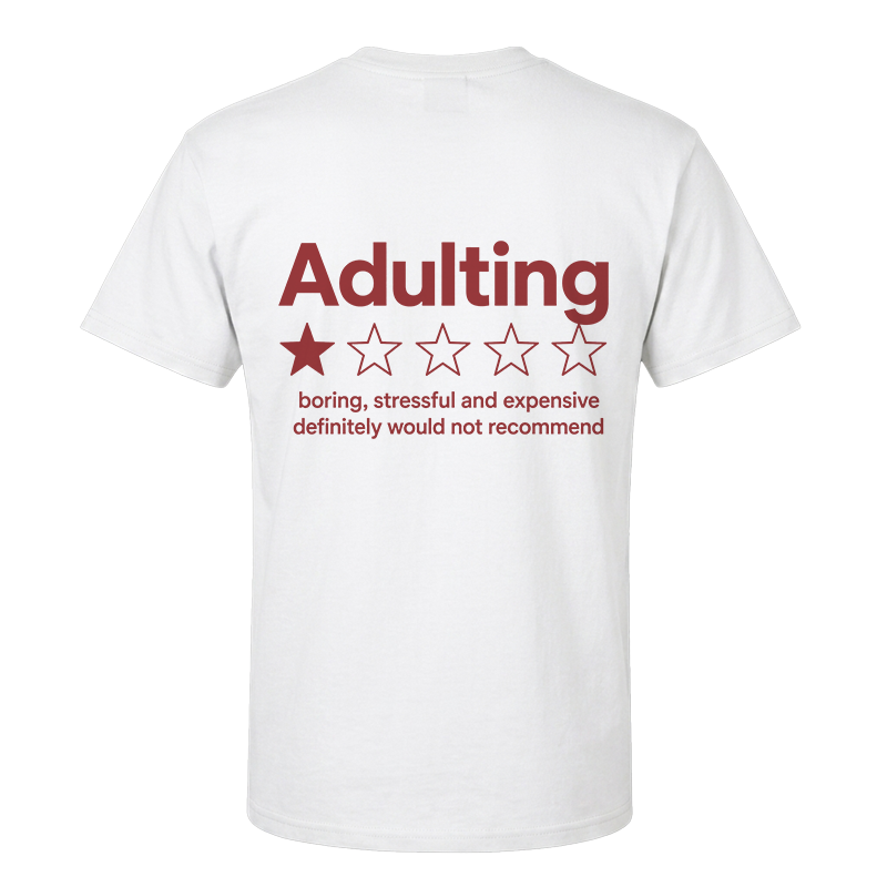 Adulting – Would Not Recommend Funny Graphic T-Shirt