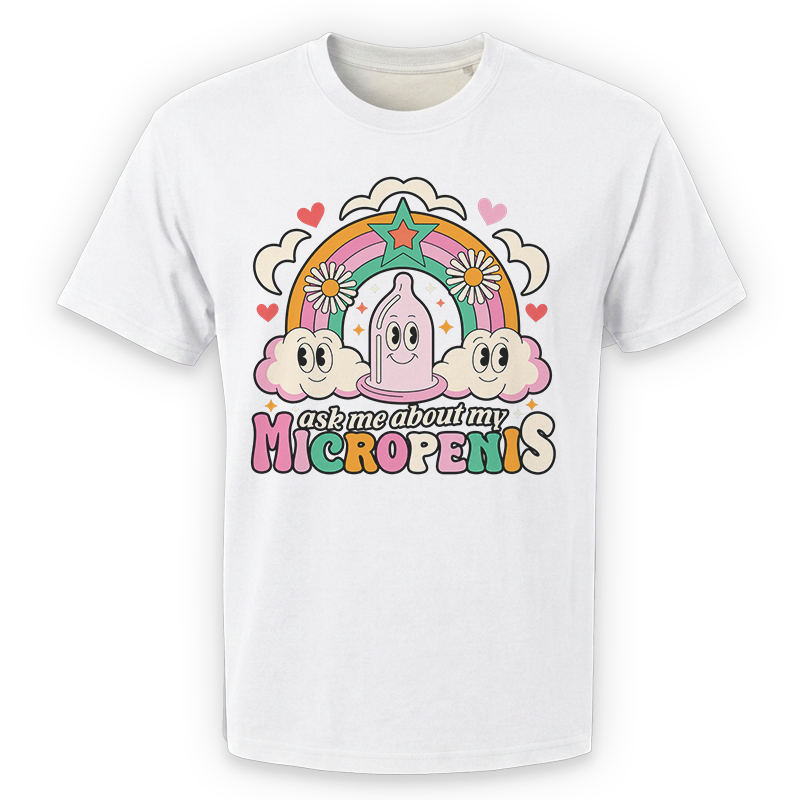 Ask Me About My Micropenis Graphic Tee – Funny Adult Humour Front Print