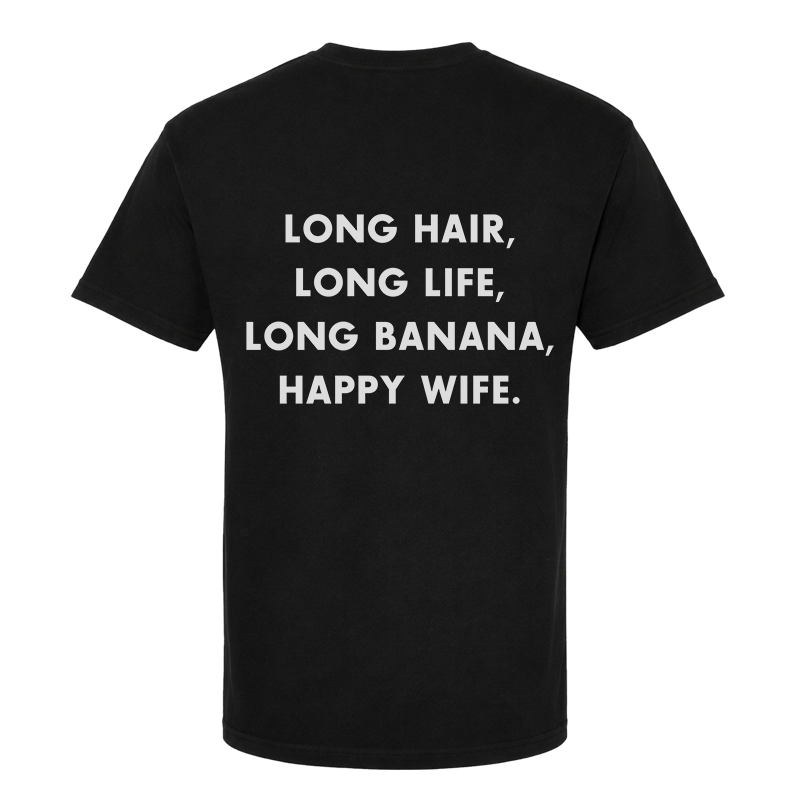Long Hair, Long Life, Happy Wife Funny Graphic T-Shirt