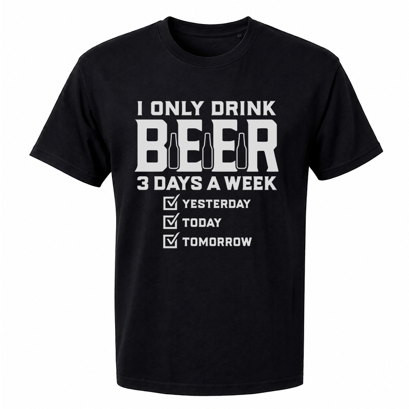 I Only Drink Beer 3 Days A Week Graphic Tee – Funny Beer Front Print