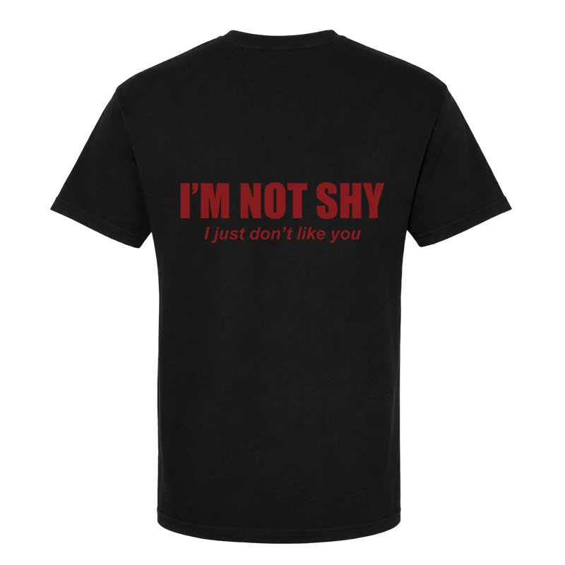 I'm Not Shy I Just Don't Like You Back Print Graphic Tee