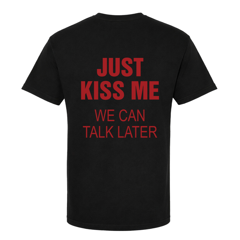 Just Kiss Me T-Shirt – Funny Romantic Back Print Graphic Tee