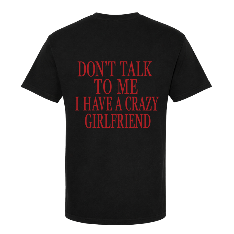 Don't Talk To Me I Have A Crazy Girlfriend Back Print Graphic Tee