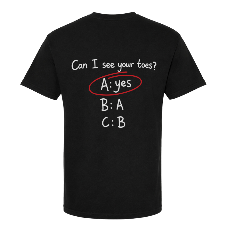 Can I See Your Toes? T-Shirt – Funny Quiz Back Print Graphic Tee