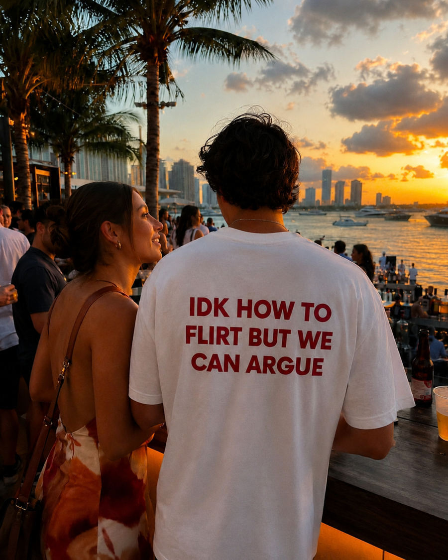 IDK How To Flirt But We Can Argue T-Shirt – Funny Bold Back Print Graphic Tee