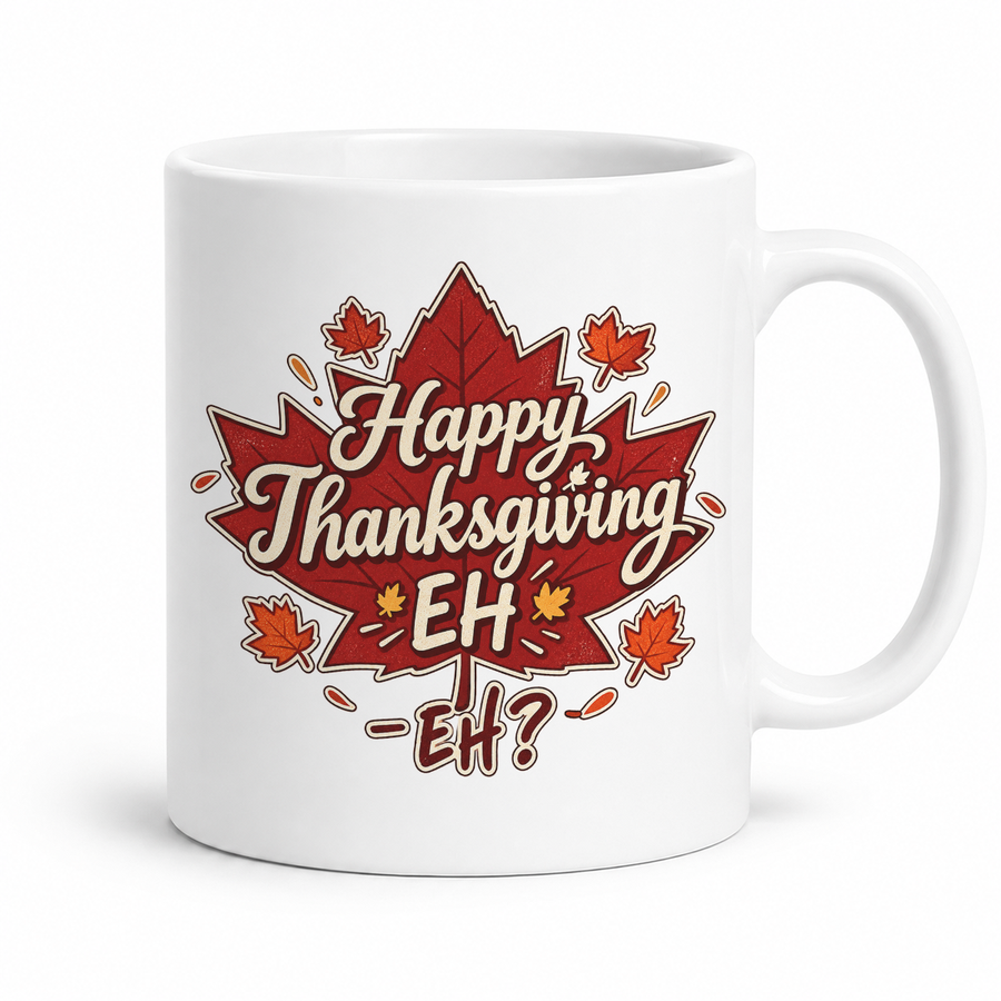 Happy Thanksgiving Eh Graphic Mug