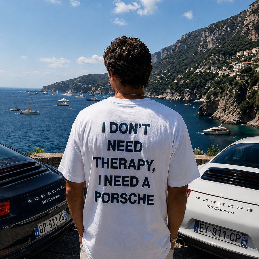 I Don't Need Therapy I Need A Porsche T-Shirt – Funny Car Lover Back Print Graphic Tee