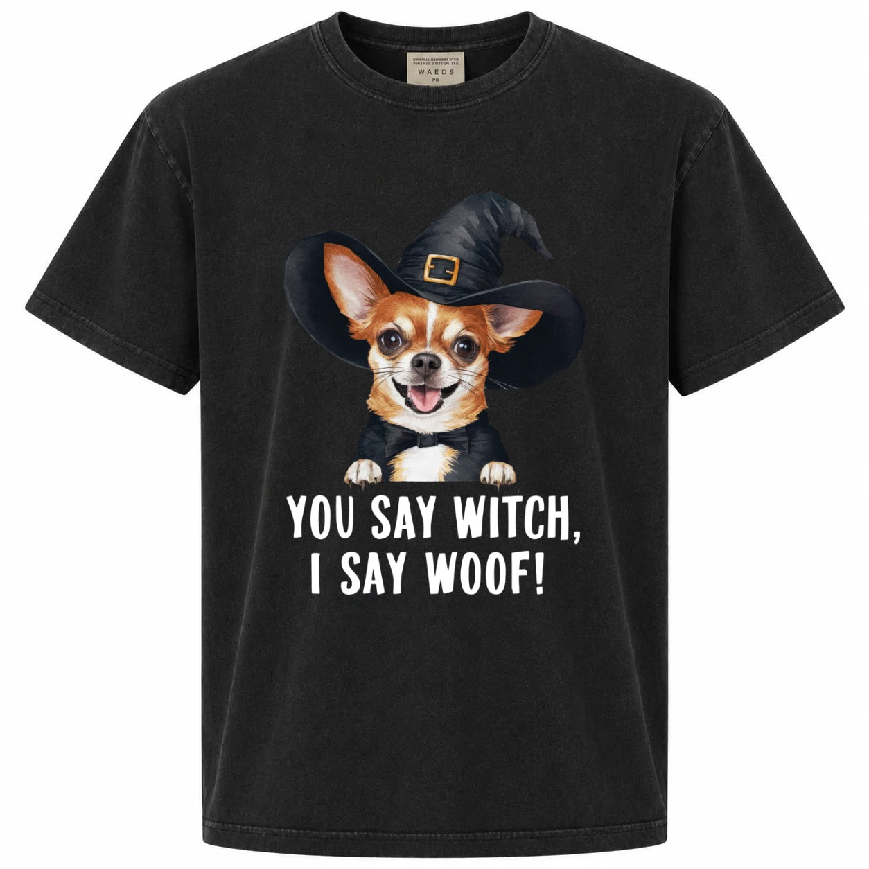 You Say Witch I Say Woof Chihuahua Graphic Tee