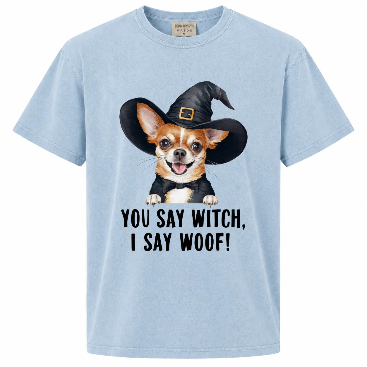 You Say Witch I Say Woof Chihuahua Graphic Tee