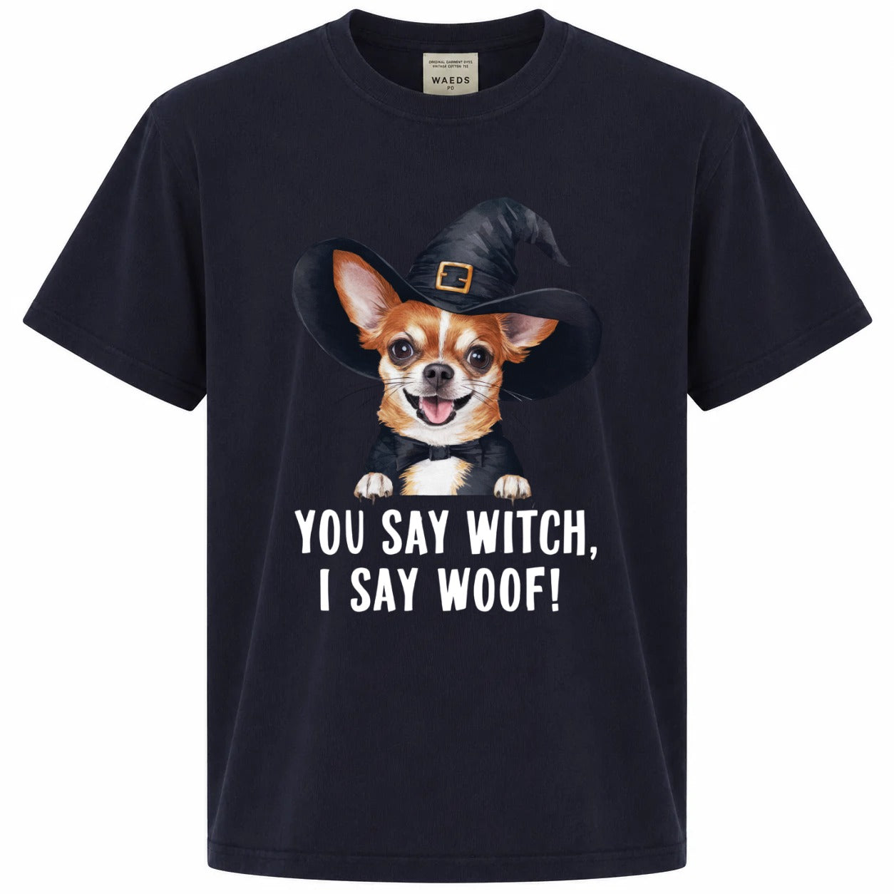You Say Witch I Say Woof Chihuahua Graphic Tee