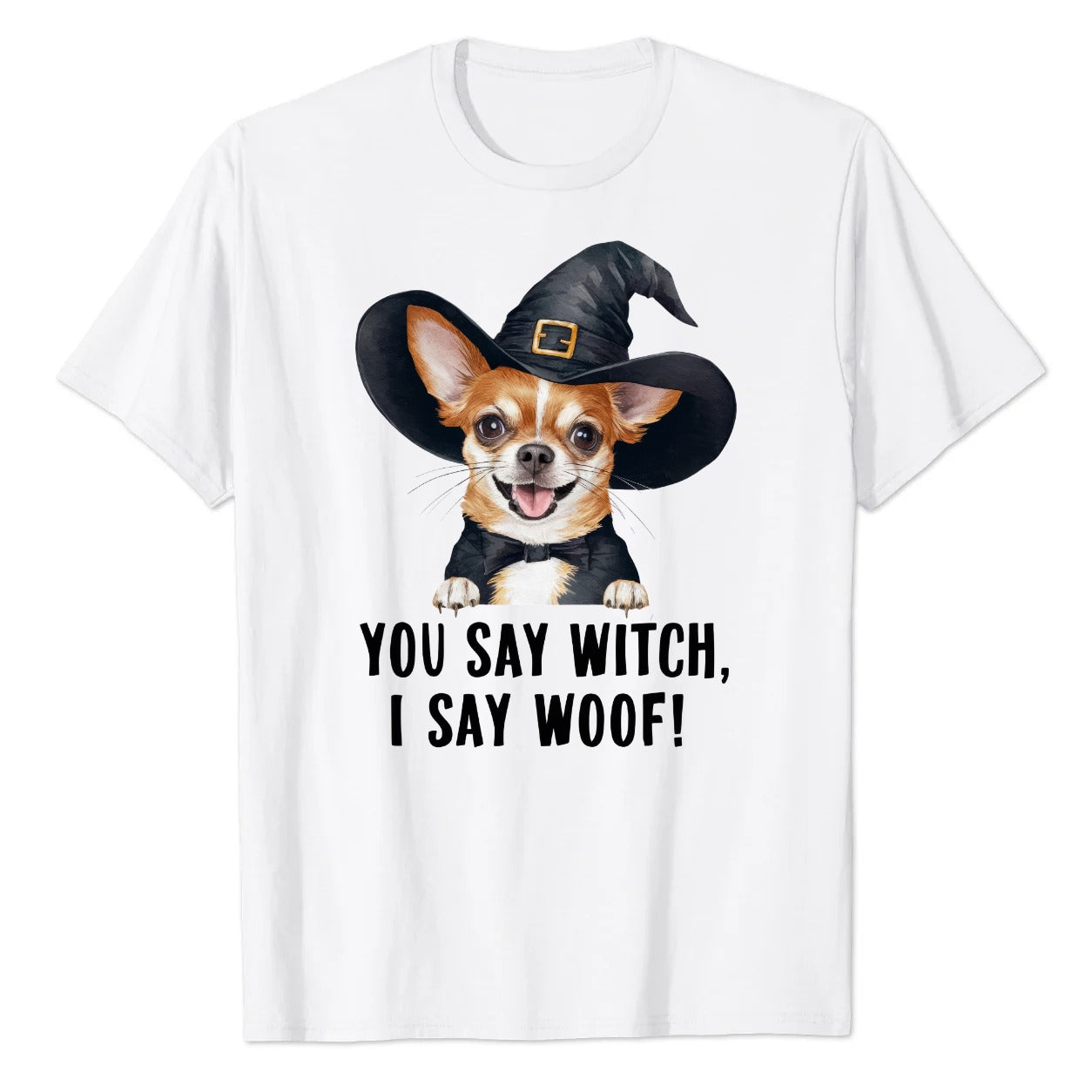You Say Witch I Say Woof Chihuahua Graphic Tee