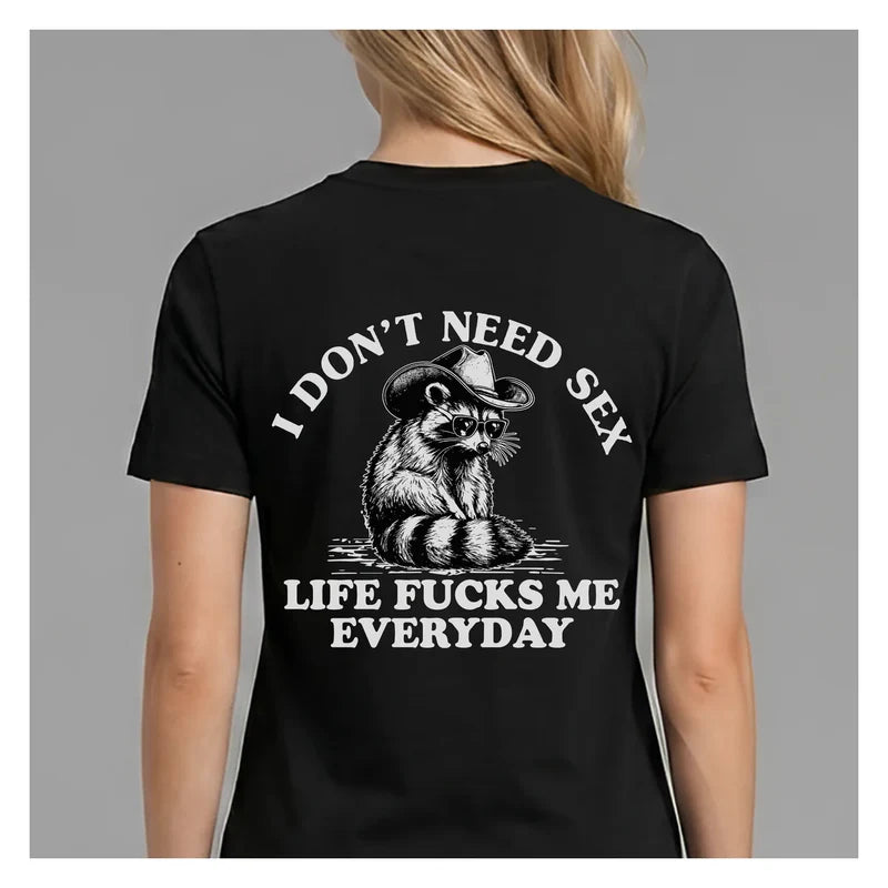 I Don't Need Sex – Funny Graphic Tee
