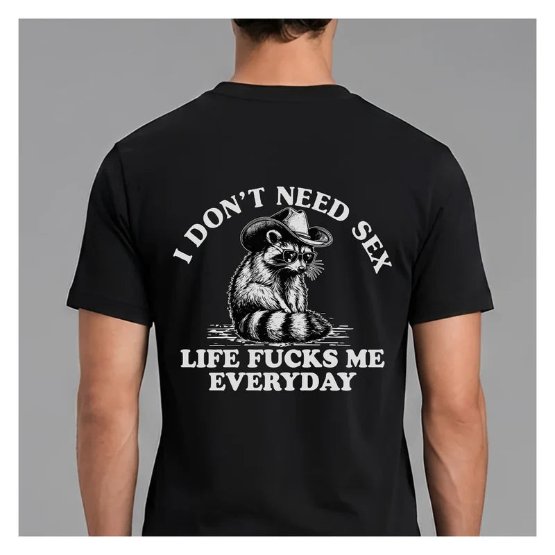 I Don't Need Sex – Funny Graphic Tee