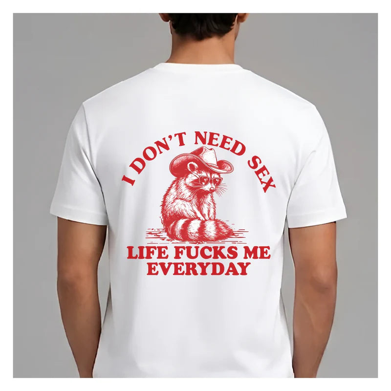 I Don't Need Sex – Funny Graphic Tee