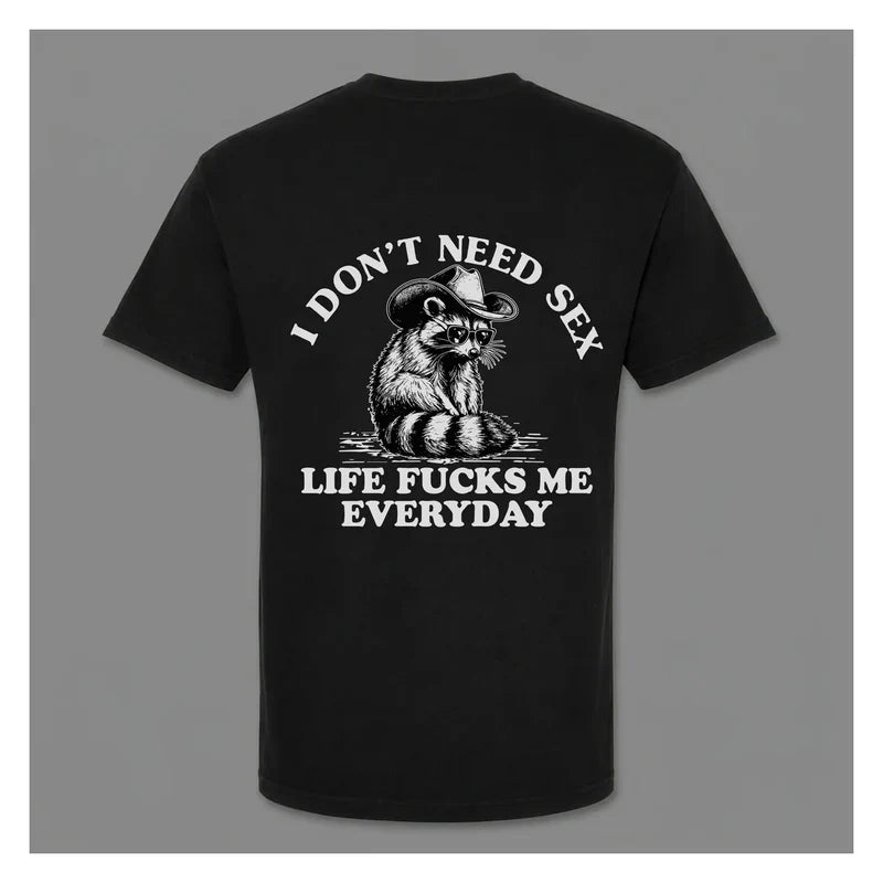 I Don't Need Sex – Funny Graphic Tee