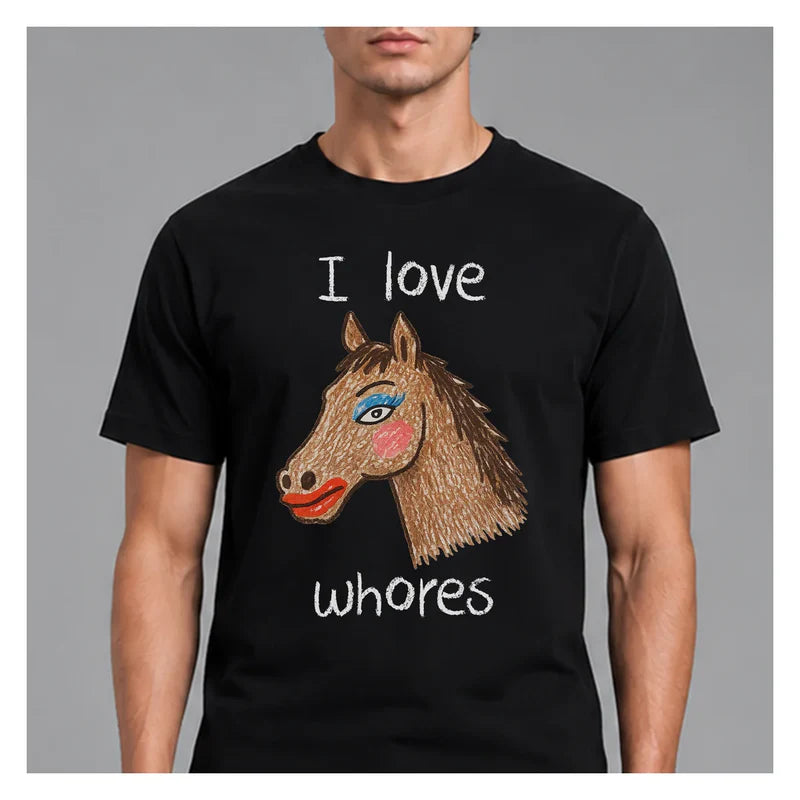 I Love Whores – Funny Graphic Tee | ANDUVU