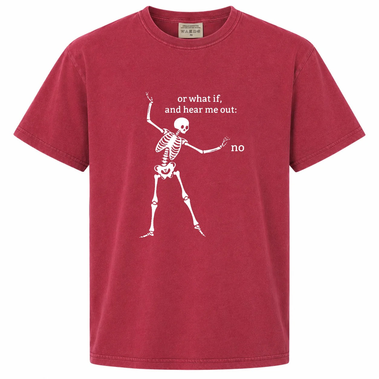 Or What If, And Hear Me Out: No Graphic Tee