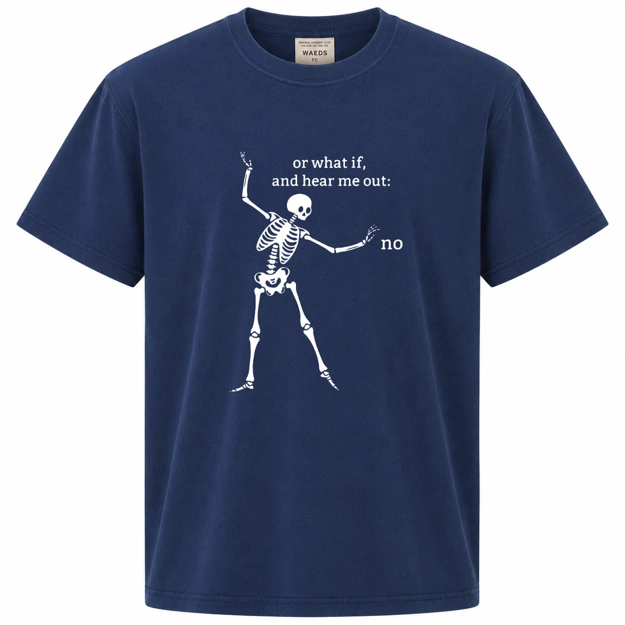 Or What If, And Hear Me Out: No Graphic Tee