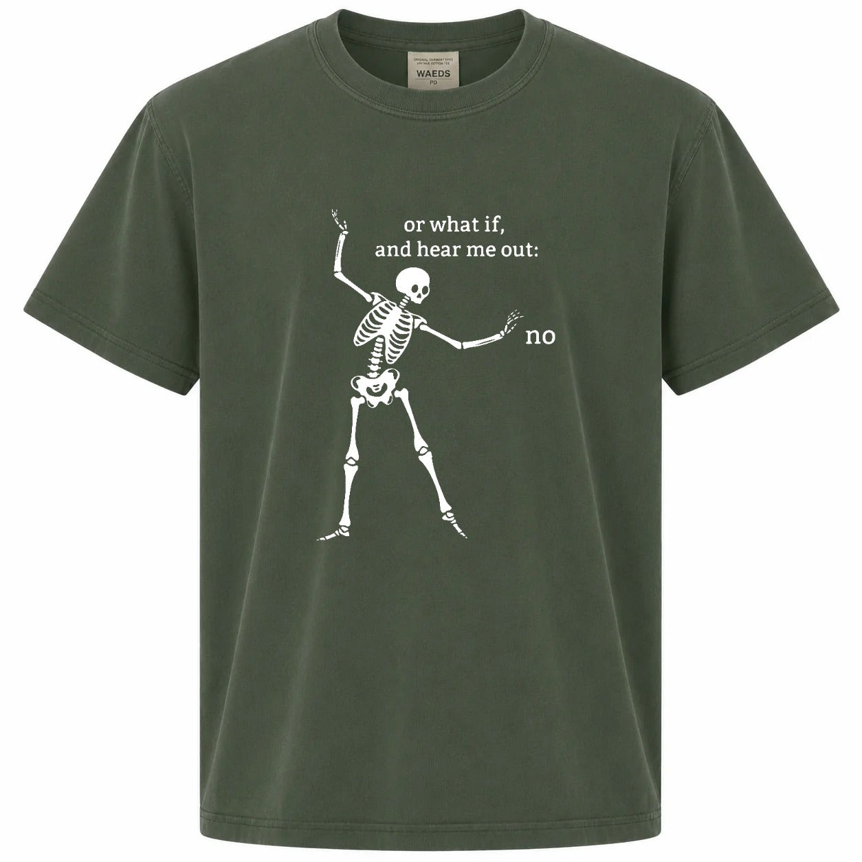 Or What If, And Hear Me Out: No Graphic Tee