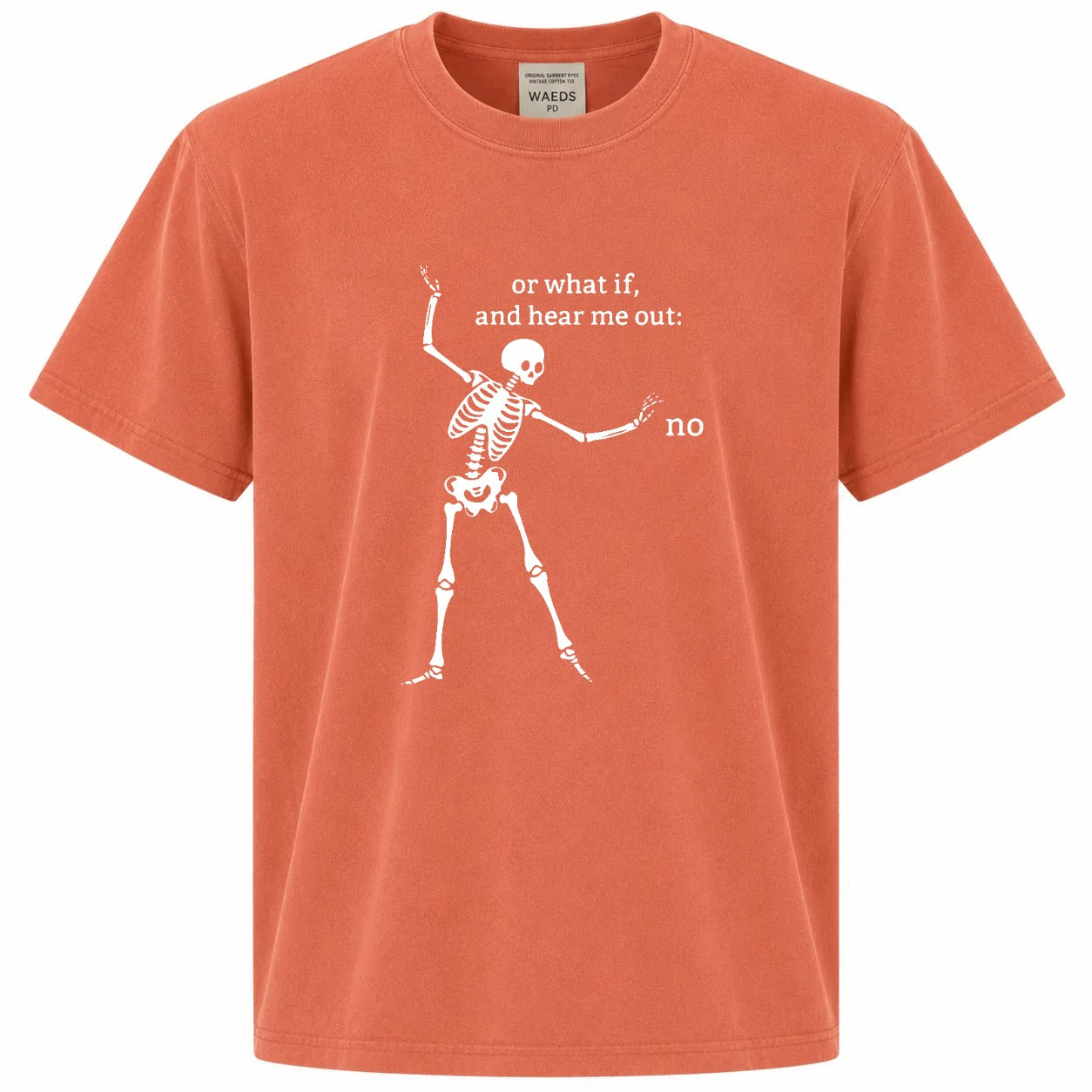Or What If, And Hear Me Out: No Graphic Tee